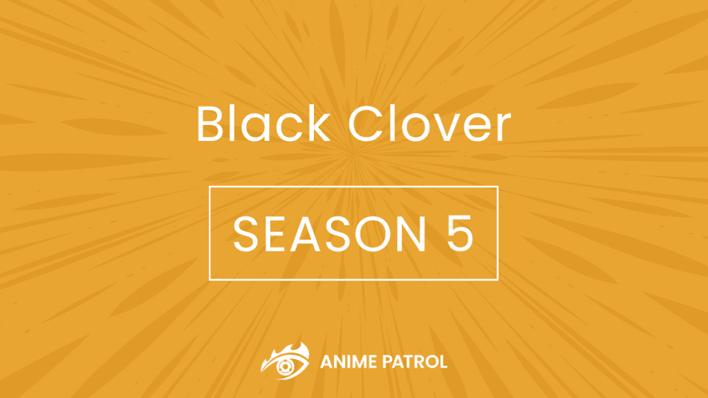 Black Clover Season 5 Release Date [Trailer, News] Anime Patrol