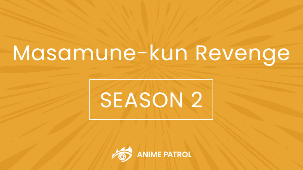 Masamune-kun Revenge Season 2 Release Date [Trailer, Story] - Anime Patrol